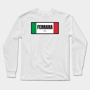 Ferrara City in Italian Flag Colors Long Sleeve T-Shirt